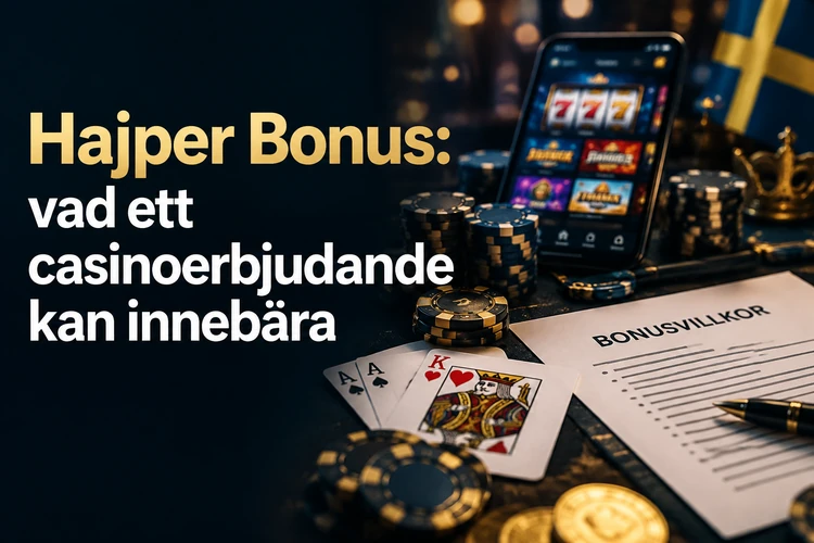 Hajper Bonus: vad ett casinoerbjudande kan innebära